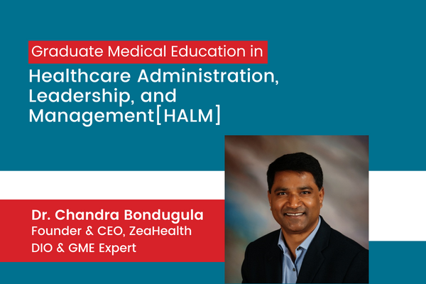 Graduate Medical Education in Health Care Administration, Leadership, and Management (HALM 2.0)- DIO Perspective